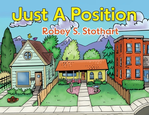 Just A Position - Robey S. Stothart