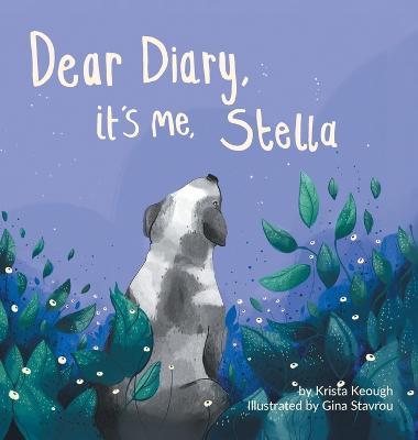 Dear Diary, It's Me, Stella - Krista Keough