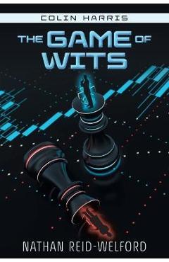 Coperta cărții 'The Game of Wits - Nathan Reid-welford'