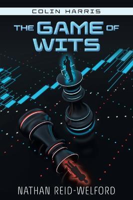 The Game of Wits - Nathan Reid-welford