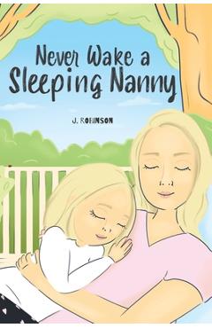 Coperta cărții 'Never Wake a Sleeping Nanny - J. Robinson'
