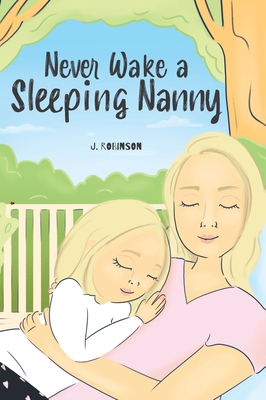 Never Wake a Sleeping Nanny - J. Robinson