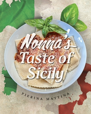 Nonna's Taste Of Sicily - Pierina Mattina