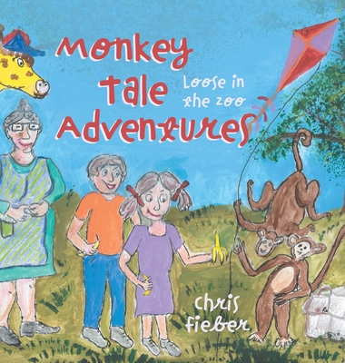 Monkey Tale Adventures: Loose in the Zoo - Chris Fieber