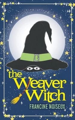 The Weaver Witch - Francine Noiseux