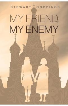 Poza produsului My Friend, My Enemy - Stewart Goodings