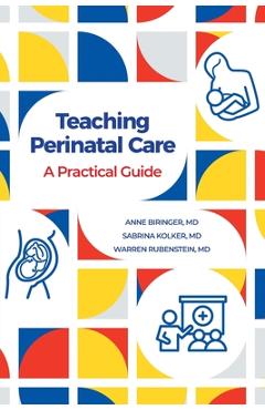 Coperta cărții 'Teaching Perinatal Care: A Practical Guide - Anne Biringer'