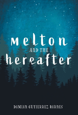 Melton and the Hereafter - Damian Gutierrez Barnes