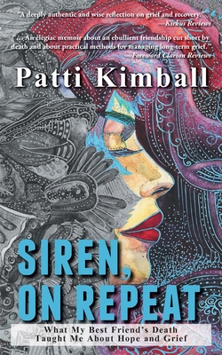 Siren, On Repeat: What My Best Friend's Death Taught Me About Hope and Grief - Patti Kimball