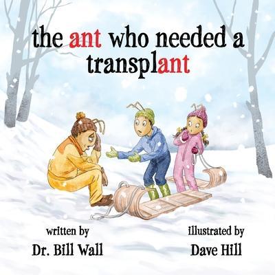 The ant who needed a transplant - Bill Wall