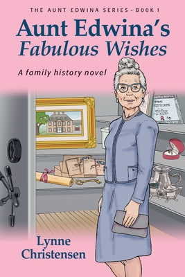 Aunt Edwina's Fabulous Wishes - Lynne Christensen