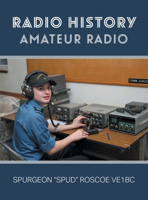 Radio History: Amateur Radio - Spurgeon G. Spud Roscoe