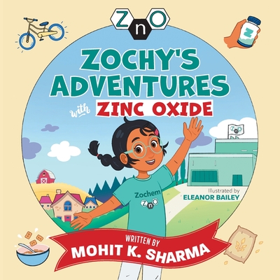 Zochy's Adventures with Zinc Oxide - Mohit K. Sharma