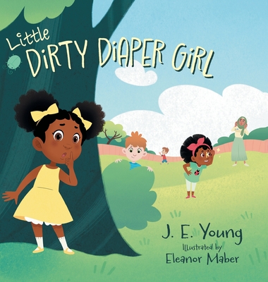 Little Dirty Diaper Girl - J. E. Young