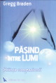 Coperta cărții 'Pasind intre lumi - Gregg Braden'