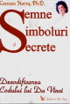 Semne si simboluri secrete. Decodificarea codului lui da Vinci - Carmen Harra