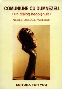 Coperta cărții 'Comuniune cu Dumnezeu - Un dialog neobisnuit - Neale Donald Walsch'