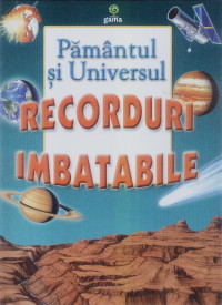Pamantul si universul - Recorduri Imbatabile
