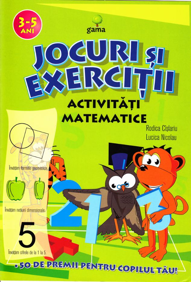 Jocuri si exercitii . Activitati matematice . 3-5 ani - Rodica Cislariu, Lucica Nicolau