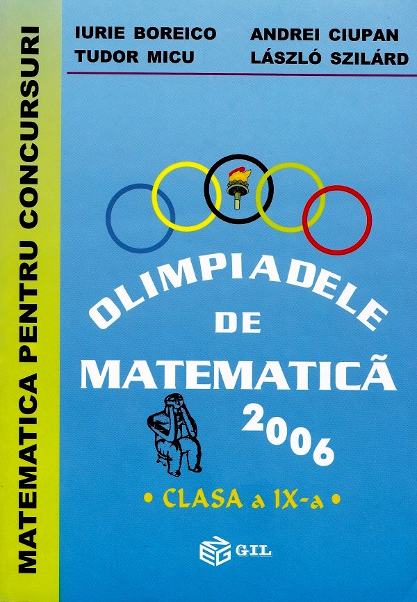 Olimpiadele De Matematica 2006 - Clasa 9 - Iurie Boreico, Tudor Micu, Andrei Ciupan, Laszlo Szilard