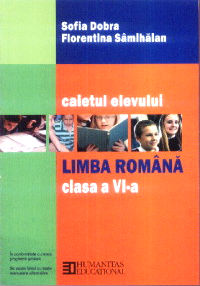 Coperta cărții 'Romana cls 6 caiet 2010 - Sofia Dobra, Florentina Samihaian'