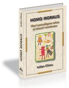 Coperta cărții 'Homo moralis. Pari paradigme etice si etosul romanesc - Iulian Chivu'