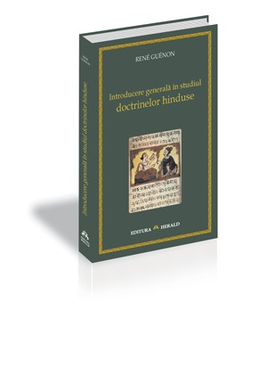 Coperta cărții 'Introducere generala in studiul doctrinelor hinduse - Rene Guenon'