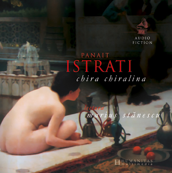 Coperta cărții 'Audiobook CD - Chira Chiralina - Panait Istrati'