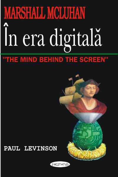 Coperta cărții 'In era digitala - Marshall Mcluhan'