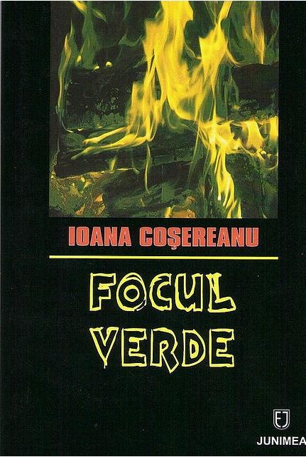 Focul verde - Ioana Cosereanu