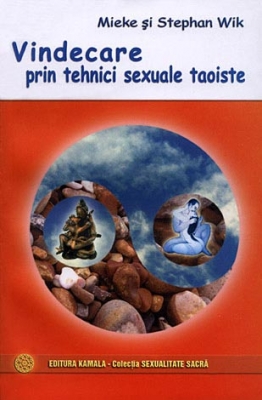 Vindecare Prin Tehnici Sexuale Taoiste - Mieke Si Stephan Wik
