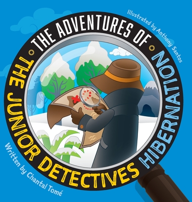 The Adventures Of The Junior Detectives: Hibernation - Chantal Tom�