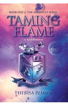 Coperta cărții 'Taming Flame: A Sci-fi Romance - Therisa Peimer'