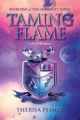 Taming Flame: A Sci-fi Romance - Therisa Peimer