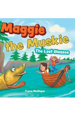 Poza produsului Maggie the Muskie: The Lost Glasses - Tracy Mcglynn