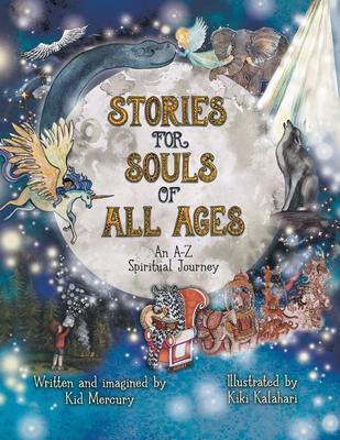 Stories for Souls of All Ages: An A-Z Spiritual Journey - Kid Mercury