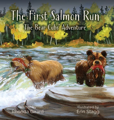 The First Salmon Run: The Bear Cubs' Adventure - Rhonda Girard