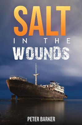 Salt in the Wounds - Peter Barker
