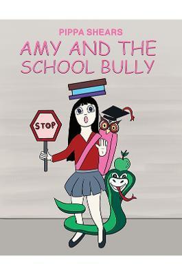 Amy and the School Bully - Pippa Shears