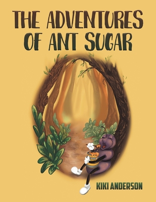 The Adventures of Ant Sugar - Kiki Anderson