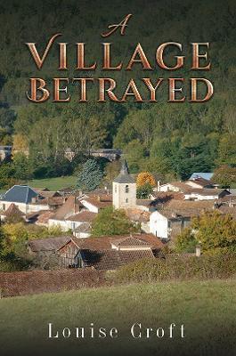 A Village Betrayed - Louise Croft