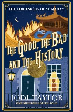 The Good, the Bad and the History - Jodi Taylor