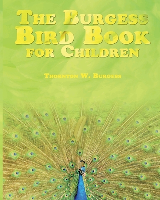 The Burgess Bird Book for Children - Thornton W. Burgess