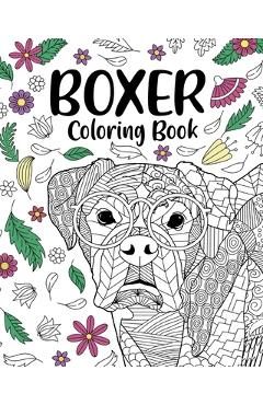 Coperta cărții 'Boxer Dog Coloring Book: Adult Coloring Book, Gifts for Boxer Dog Lovers, Floral Mandala Coloring - Paperland'