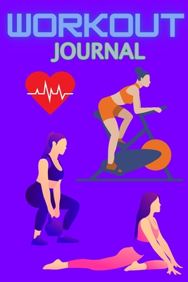 Workout Journal: Daily Gym Fitness and Exercises Journal Tracker Planner Log Diary for Women - Gabriel Bachheimer