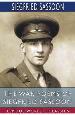 Poza produsului The War Poems of Siegfried Sassoon (Esprios Classics) - Siegfried Sassoon