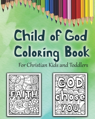 Child of God Coloring Book: A Cute Christian Colouring Book For Kids and Toddlers - Jerusalem Miracle