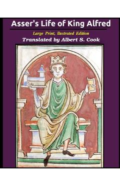 Coperta cărții 'Asser's life of King Alfred: Large Print, Illustrated Edition - Asser Bishop Of Sherborne'