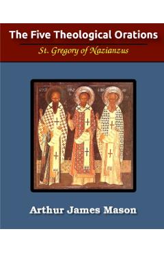 The Five Theological Orations (Illustrated) - St Gregory Nazianzen