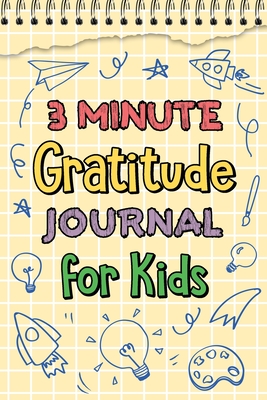 3 Minute Gratitude Journal for Kids: Journal Prompts for Kids to Teach Practice Gratitude and Mindfulness - Paperland